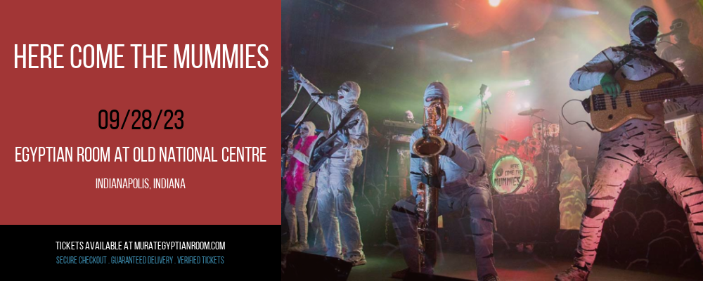 Here Come the Mummies at Egyptian Room At Old National Centre