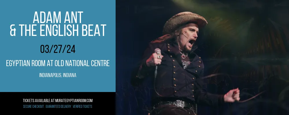 Adam Ant & The English Beat at Egyptian Room At Old National Centre