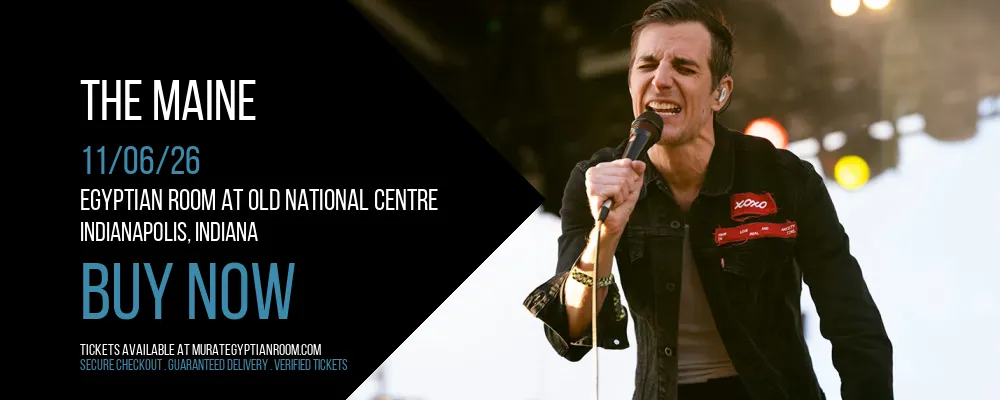 The Maine at Egyptian Room At Old National Centre
