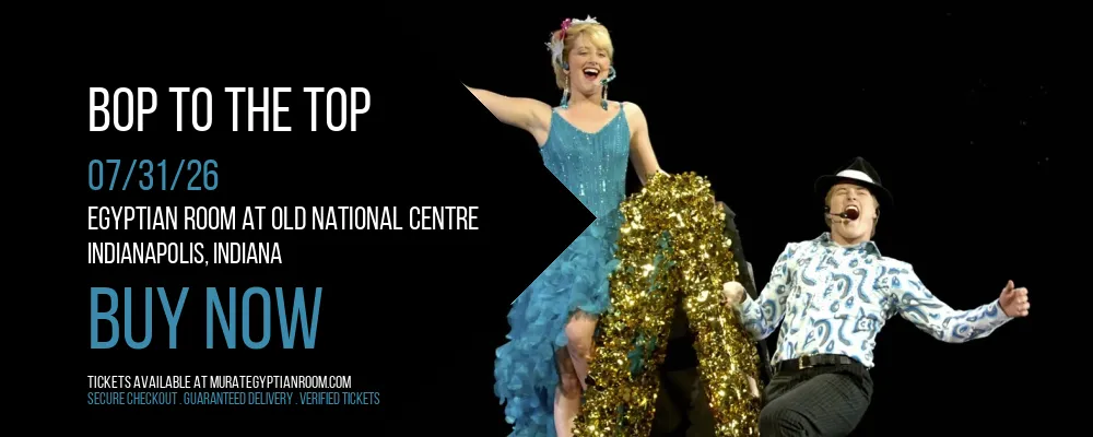Bop To The Top at Egyptian Room At Old National Centre